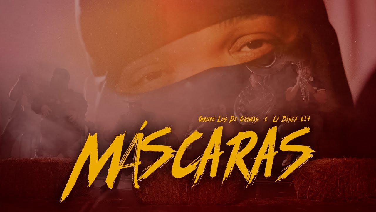 Grupo Los De Chiwas, La Banda 614 - Máscaras