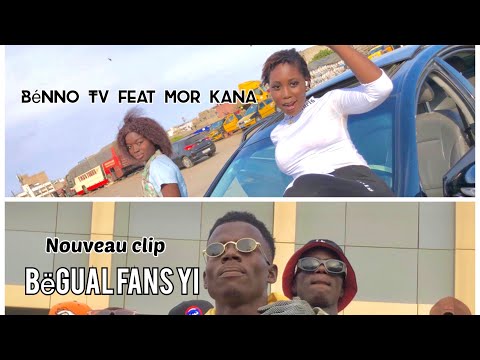 Bénno Ft mor kana - Bëgual fans yi (clip Officiel)