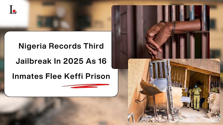Nigeria Records Third Jailbreak In 2025 As 16 Inmates Flee Keffi Prison