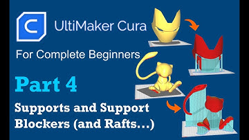 Supports, Rafts, and Support Blockers - Ultimaker Cura for Complete Beginners Part 4