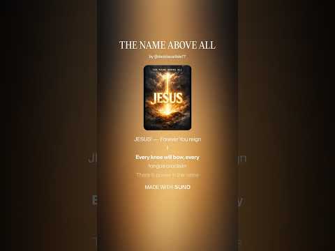 THE NAME ABOVE ALL