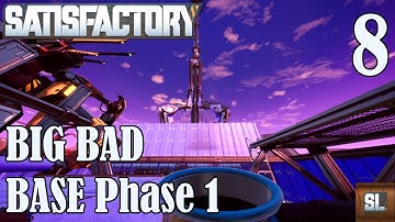 BIG BAD BASE Phase 1 | Satisfactory Gameplay | Lets Play S3 Ep 8