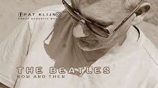 Video thumbnail of "The Beatles - Now and then (Crazy Acoustic Cover)"