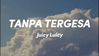 Juicy Luicy - Tanpa Tergesa (Lirik Video)