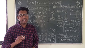 Finite Element Method-Unit 4(Lecture 7) Strain Displacement Matrix in Isoparametric Formulation