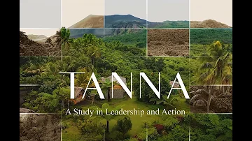 Tanna: A Study in Leadership and Action
