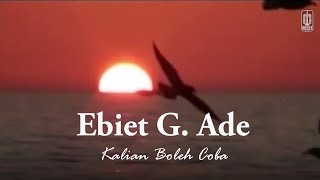 Ebiet G. Ade - Kalian Boleh Coba (Remastered Audio)