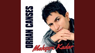Mahşere Kadar - Orhan Canses
