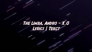 The Limba, Andro - X O (Текст,Lyricsс)караоке. Зе лимба. Андро.хо. (Ремикс,тик ток,remix)x.o. 2020.