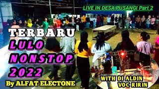 TERBARU LULO NONSTOP 2022.BY ALFAT ELECTONE