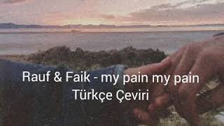 Rauf&Faik-my pain my pain (Türkçe Çeviri ) Resimi