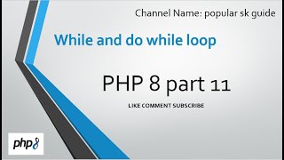 PHP 8 complete | part 11 while and do while loop | popular sk guide | in hindi | #php