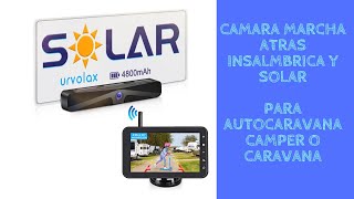 Camara marcha atras solar e inalámbrica hasta 12m!!!! URVOLAX by autocaravanista bloguero 2,362 views 1 month ago 17 minutes