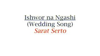 Wedding Song- Ishwor Na Ngashi Sarat Serto