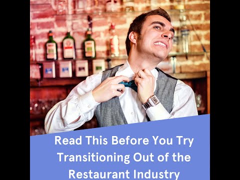 Transitioning out of the restaurant industry?