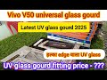 Vivo V50 UV glass gourd unboxing | Vivo V50 universal glass gourd | Universal Glass gourd list