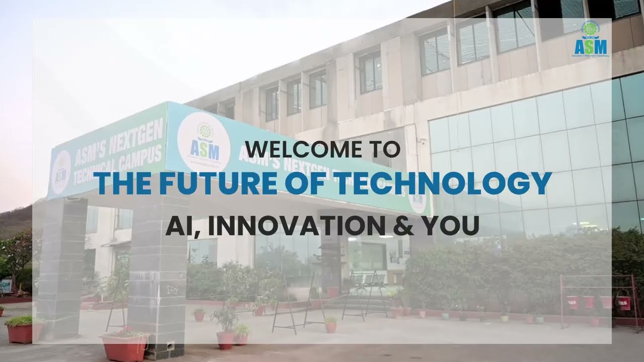 Explore ASM’s NextGen Technical Campus Talegaon | Best Engineering Colleges in India | ASM NEXT