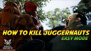 The Easiest Way To Kill Juggernauts In State Of Decay 2 !!!