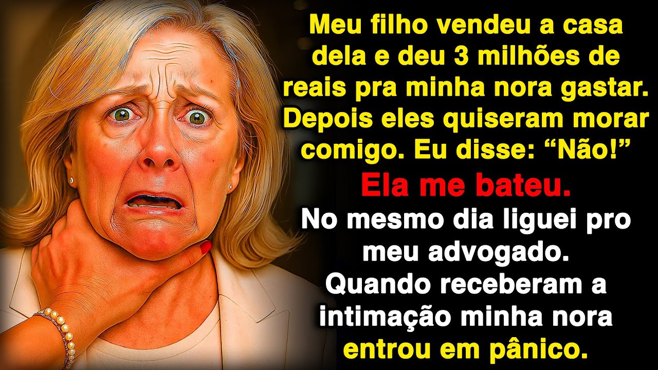 Meu filho vendeu a casa e deu 3 milhões pra minha nora! Depois ainda quiseram morar comigo.