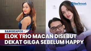 Sosok Elok Trio Macan yang Disebut Dekat Gilga Sahid Sebelum dengan Happy Asmara, Gegara Semobil