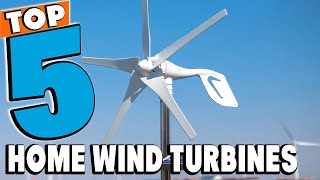 Best Home Wind Turbine Reviews 2024 | Best Budget Home Wind Turbines (Buying Guide)