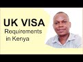 UK visa Application Requirements in Kenya