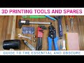 Essential (and obscure) 3D printing tools and spares