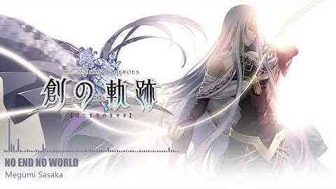 The Legend of Heroes: Hajimari no Kiseki - Opening Full - NO END NO WORLD - by Megumi Sasaka