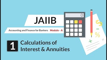 Calculations of Interest & Annuities - 1