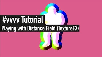 vvvv Tutorial | Playing with Distance Field (TextureFX)