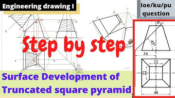 Surface Development of Truncated Square Pyramid //Step by steps // Engineering Drawing I
