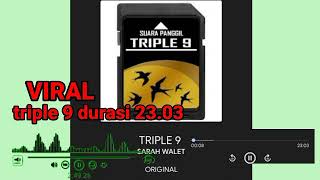 viral sp triple 9 durasi 23.03 by Sarah walet/swiftlet sound original