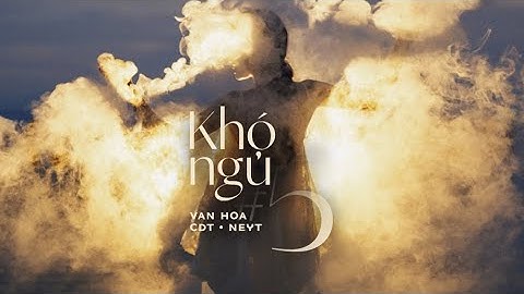Khó Ngủ #5 -  CDT & NeyT ft. Vân Hoà / OFFICIAL