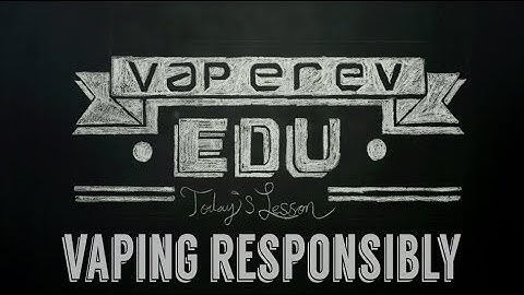 VapeRev EDU // Vaping Responsibly