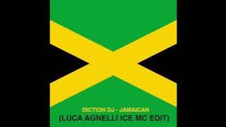 Diction Dj - Jamaican (LUCA AGNELLI Ice Mc Edit)