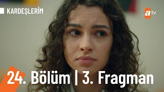 Kardeşlerim 24. Bölüm 3. Fragmanı Öldün Benim Için