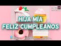 Mensaje de Cumpleaños para tu hija, frases de cumpleaños para mi hija