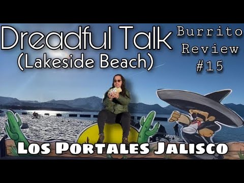 Dreadful Talk Burrito Review #15 - Los Portales Jalisco [South Lake Tahoe, CA (Lakeside Beach)]
