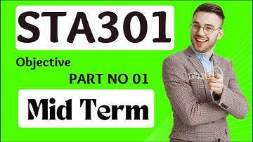 STA301 Mid Term Objective Preparation || STA301 Midterm Part 1/4