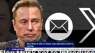 Elon Musk to take on Gmail, says alternative Xmail is coming.