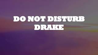Drake - Do Not Disturb (Lyrics)