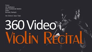 Violin Recital Ali Salehi Pour , Amir Mohammad Kazemi 360 Video