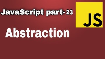 JS part 23- OOPs: Abstraction in JavaScript