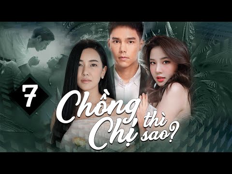 #1 CHỒNG CHỊ THÌ SAO – TẬP  7 I Phim Tiểu Tam Thái Lan  Hay Nhất 2022 – LibTV Mới Nhất