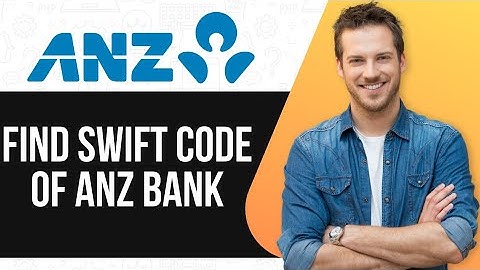 How To Find Swift Code of ANZ Bank - Quick & Easy Guide |