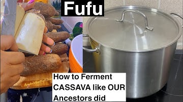 How to Ferment CASSAVA the way OUR Ancestors did 💯% Guaranteed