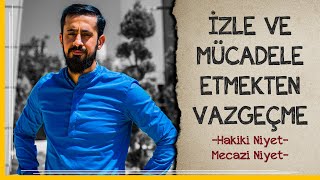 İzle Ve Mücadele Etmekten Vazgeçme - Hakiki Niyet - Mecazi Niyet Mehmet Yıldız