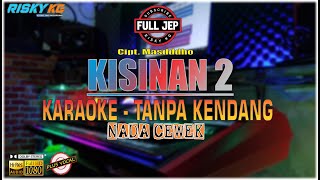 Kisinan 2 TANPA KENDANG Versi Karaoke Plus JEP