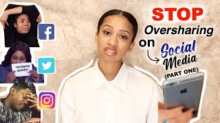 Stop Oversharing on Social Media (Part One)