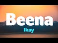 Ikay - Beena (Lyrics)